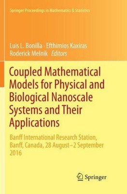 Coupled Mathematical Models for Physical and Biological Nanoscale Systems and Th