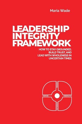 Maria Wade | Leadership Integrity Framework | Taschenbuch | Englisch (2025)