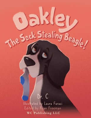 Oakley the Sock Stealing Beagle! by Dr Sandra Cook