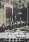 Das Schloss in Der Republik: Monument Zwischen Reprasentation Und Haus Der Geschichte by Schnell & Steiner (Paperback / softback, 2015)