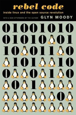 Rebel Code : Linux and the Open Source Revolution Paperback Glyn