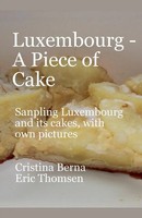 Cristina Berna (U. A.) | Luxembourg - A Piece Of Cake Sampling Luxembourg And...