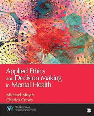 Applied Ethics and Decision Making in - Paperback, by Moyer Michael S. - New h