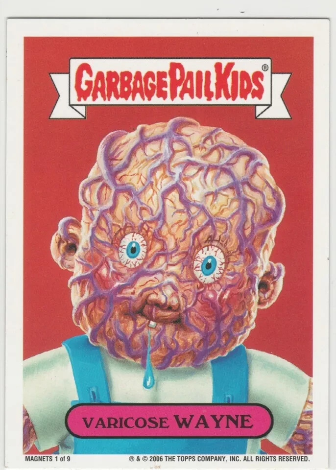 Varicose Wayne Magnet Card Garbage Pail Kids GPK 2006 Series 5 ANS5