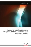 Camilo Vargas | Balance De La PolíTica PúBlica De Inteligencia Artificial Y...