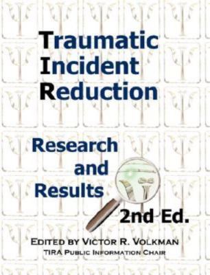 Traumatic Incident Reduction : Research and Results, Paperback by Volkman, Vi...