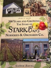 200 Years and Growing Story of Stark Bro's Nurseries and Orchards Zotta Logan