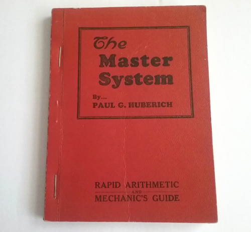 1924 The Master System Paul G. Huberich Rapid Arithmetic & Mechanics Guide SC
