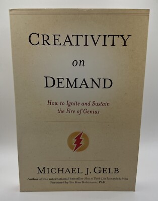 Creativity on Demand: How to Ignite and Sustain the Fire of Genius