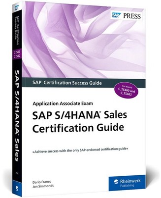 SAP S/4HANA Sales Certification Guide: Application Associate Exam (SAP PRESS)