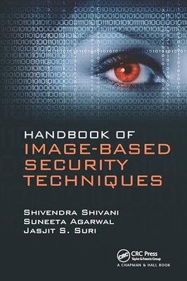 Handbook of Image-based Security Techniques by Shivendra Shivani NEW