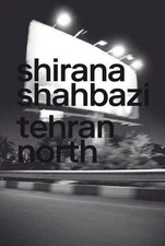Shirana Shahbazi: Tehran North by Shirana Shahbazi (English) Hardcover Book