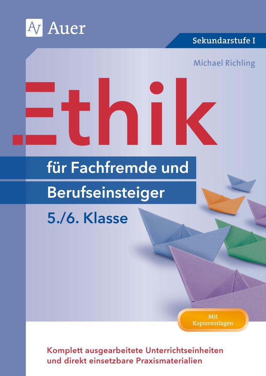 Ethik Für Berufseinsteiger Und Fachfremde, Klasse 5-6 Michael Richling