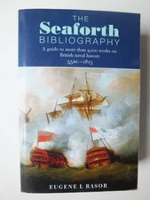 The Seaforth Bibliography: More Than 4,000 Works on British Naval History