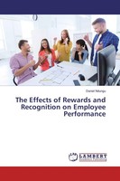 The Effects Of Rewards And Recognition On Employee Performance Daniel Ndungu