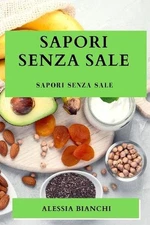 Sapori Senza Sale by Alessia Bianchi (Italian) Paperback Book