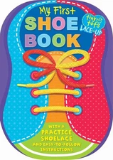 My First Shoe Book: With a Practice Shoelace and Easy-to-Follow Instructions...