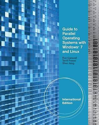 Guide to Parallel Operating Systems with Windows  7 & Linux, International Edit
