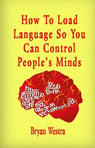 How To Load Language So You Can Control People?s Minds, Westra ...