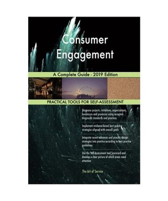 Consumer Engagement A Complete Guide - 2019 Edition, Gerardus Blokdyk