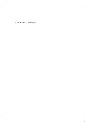 Tea Party Women: Mama Grizzlies, Grassroots Leaders, and the Changing Face of th