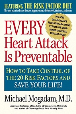 Every Heart Attack Is Preventable: ..., Mogadam, Michae