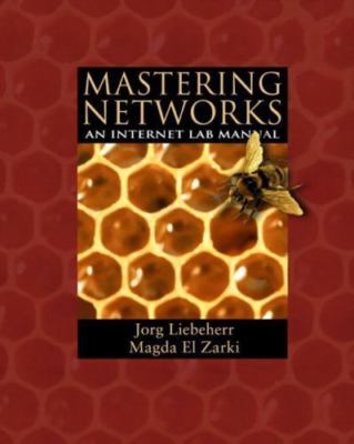 Mastering Networks: An Internet Lab Manual by Liebeherr, Jorg; El Zarki, Magda