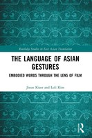 The Language Of Asian Gestures Embodied Words Through The Lens Of Film Buch 2025