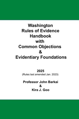 Washington Rules of Evidence Handbook with Common Objections & Evidentiary Found