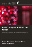 KéSia Aparecida Teixeira Silva (U. A.) | La Luz 'Roja' Al Final Del TúNel | Buch