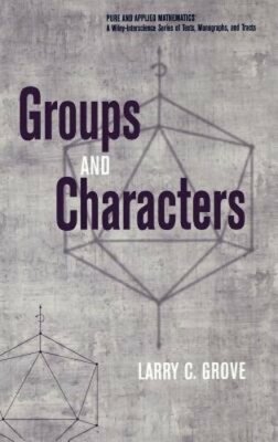 Groups and Characters by Larry C Grove: New
