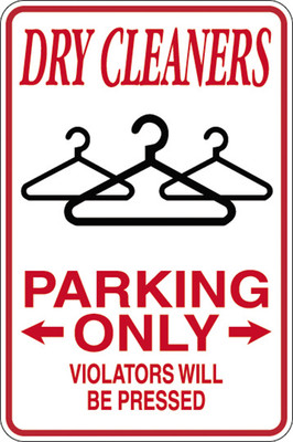 Dry Cleaners Parking Violators Pressed 12x18 Aluminum Metal Sign