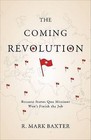 The Coming Revolution: Because Status Quo Missions Won't Finish the Job by R Mark Baxter (Paperback / softback, 2007)