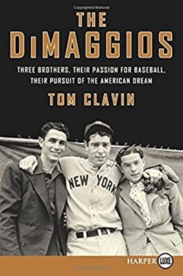 The Dimaggios : Three Brothers, Their Passion for Baseball, Their