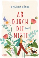 Ab Durch Die Mitte | Kristina GüNak | Deutsch | Taschenbuch | 304 S. | 2026