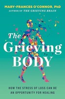 Mary-Frances O'c - Grieving Body How The Stress Of Loss Can Be A - G245Z