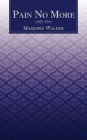 Marjorie Walker | Pain No More | Taschenbuch | Englisch (2010) | AuthorHouse