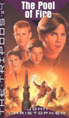 The Pool of Fire: (The Tripods Trilogy, Book 4) by John Christopher