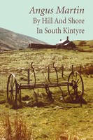Angus Martin | By Hill And Shore In South Kintyre | Taschenbuch | Englisch