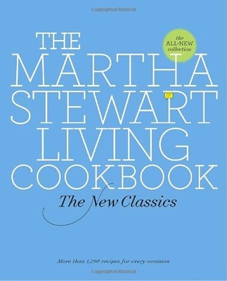 The Martha Stewart Living Cookbook The New Classics By Martha Stewart Living Ma 9780307393838 Ebay