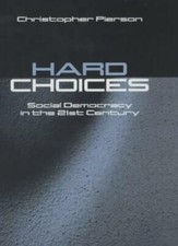 Hard Choices: Social Democracy in the Twenty-first Century by Pierson HB+=