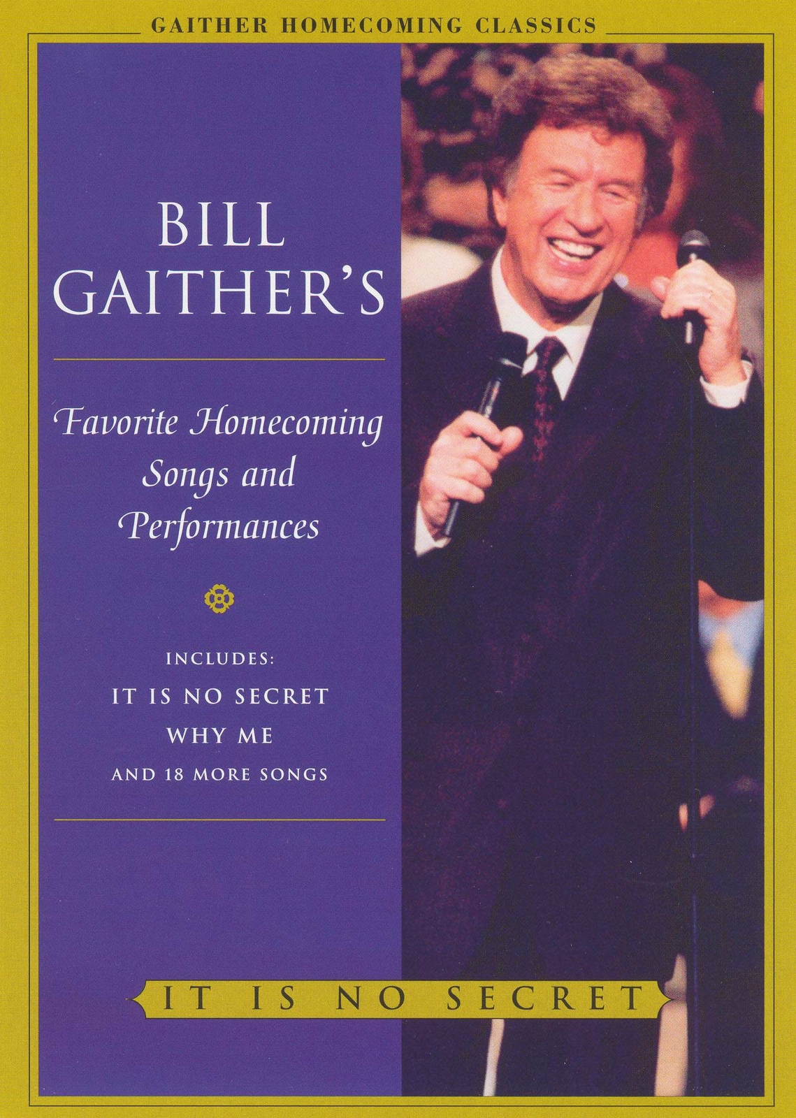 Bill Gaither's Favorite Homecoming Songs and Performances: It Is No Secret...Reg