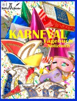 Karneval - Tagebuch - Notizbuch - Fastnacht - Fasnacht - Fasnet - Fasching -...