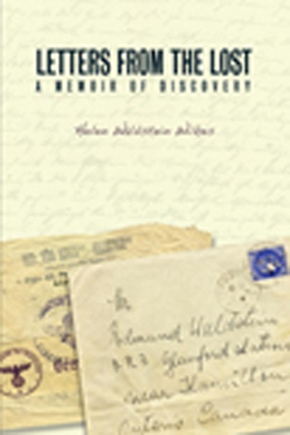 Letters from the Lost: A Memoir of Discovery by Helen Waldstein Wilkes (English)