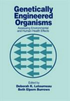 Genetically Engineered Organisms : Assessing Environmental and Human Health E...