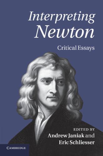 Interpreting Newton Critical Essays Janiak Schliesser Paperback 9781107624870