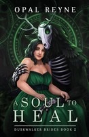 Opal Reyne | A Soul To Heal | Taschenbuch | Englisch (2022) | Duskwalker Brides