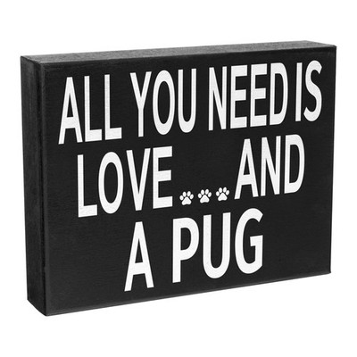 JennyGems All You Need Is Love and a Pug Sign   Cute Pug Dog Home Décor