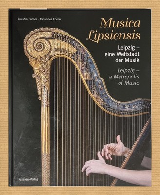 Musica Lipsiensis, Leipzig- eine Weltstadt der Musik