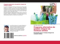 José RaúL LóPez Kohler | Programa Alternativo De GestióN Integral De Residuos...